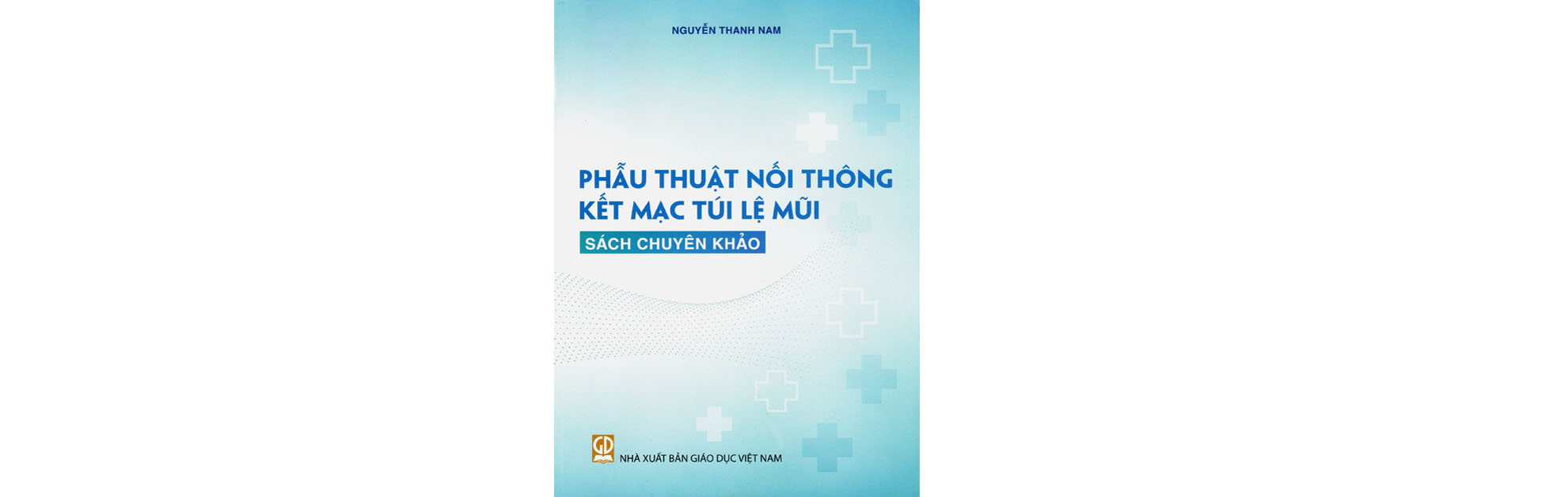 Phẫu thuật nối thông kết mạc túi lệ mũi (sách chuyên khảo)