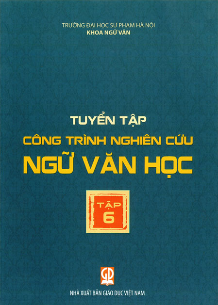 Tuyển tập công trình nghiên cứu ngữ văn học (tập 6)