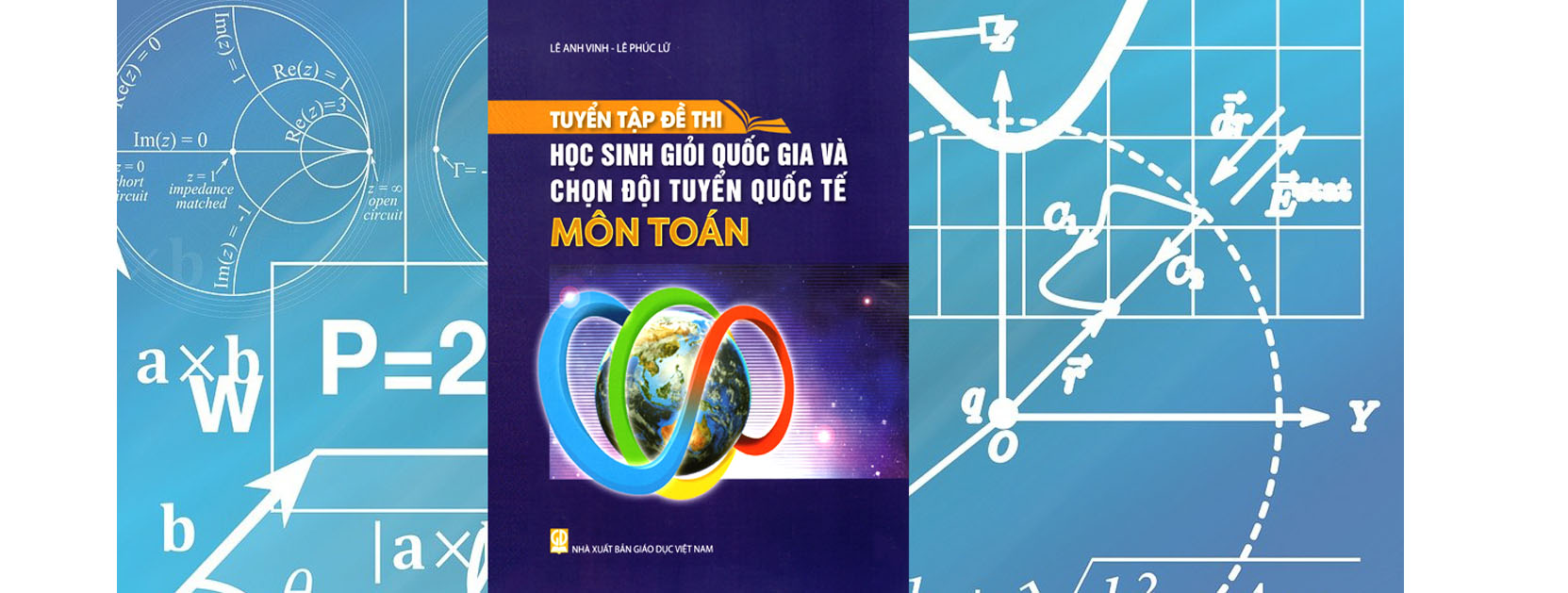 Tuyển tập đề thi học sinh giỏi quốc gia và chọn đội tuyển quốc tế môn Toán